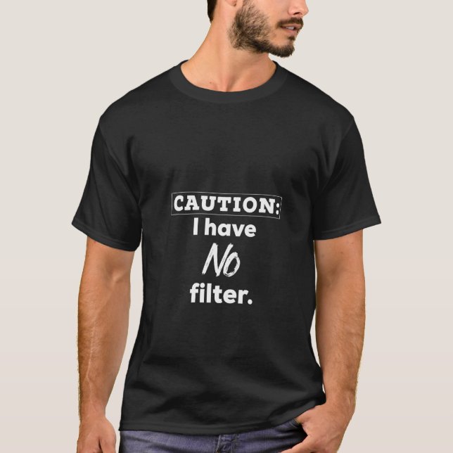 T-shirt Femmes Sassy Femmes Attention Je N'Ai Pas De Filtr (Devant)
