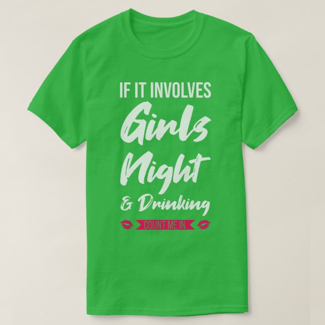 T-shirt Femmes si cela implique une soirée entre filles et (Design devant)