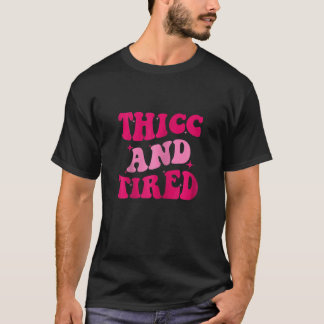 T-shirt Femmes Thicées Et Fatiguées Dire Super Femmes