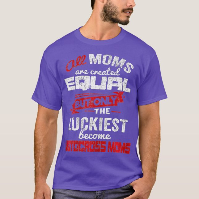 T-shirt Femmes Toutes Les Moms Créent Égales Mais Seulemen (Devant)