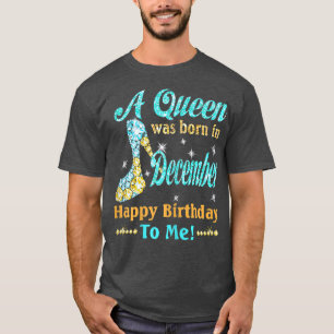 T-shirt Femmes Une Reine Est Née en Décembre Joyeux Annive