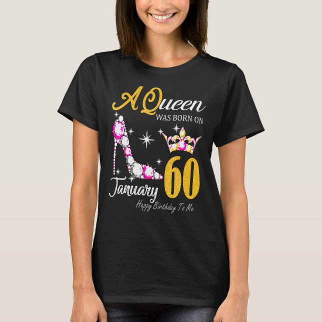 T-shirt Femmes Une Reine Est Née En Janvier 60 Joyeux Anni (Devant)