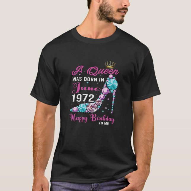 T-shirt Femmes Une Reine Est Née En Juin 1972 Joyeux Anniv (Devant)