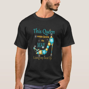 T-shirt Femmes Une Reine Est Née En Mai Joyeux Anniversair