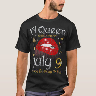 T-shirt Femmes Une Reine Est Née le Juillet 9 Joyeux Anniv