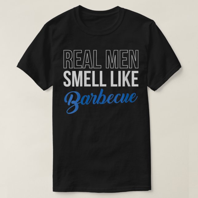 T-shirt Femmes Véritables Hommes Sentent Comme Barbecue Ba (Design devant)