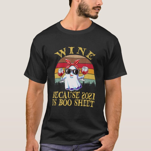 T-shirt Femmes Vins Parce Que 2021 Est Boo Sheet Ghost Dri (Devant)