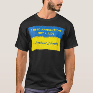 T-shirt Femmes Volodymyr Zelensky J'ai besoin de munitions