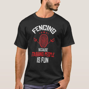 T-shirt Fencer Joke Fencing Citation Sport Fencing