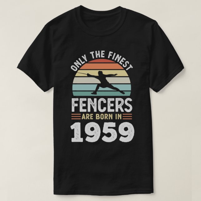 T-shirt Fencers born 1959 70th Birthday fencing Gift  (Design devant)