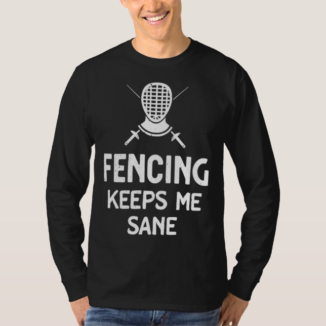 T-shirt Fencing Keeps Me Sane Mask & Epee  Fencer (Devant)
