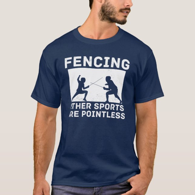 T-shirt Fencing Other Sports Are Pointless Fencing Funny f (Devant)