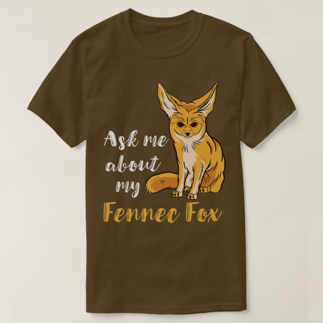 T-shirt Fennec Fo Me Demander À Propos De Fennec Fo Lover  (Design devant)