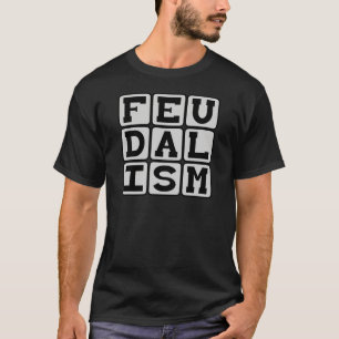 T-shirt Féodalisme, système social à l'époque médiévale