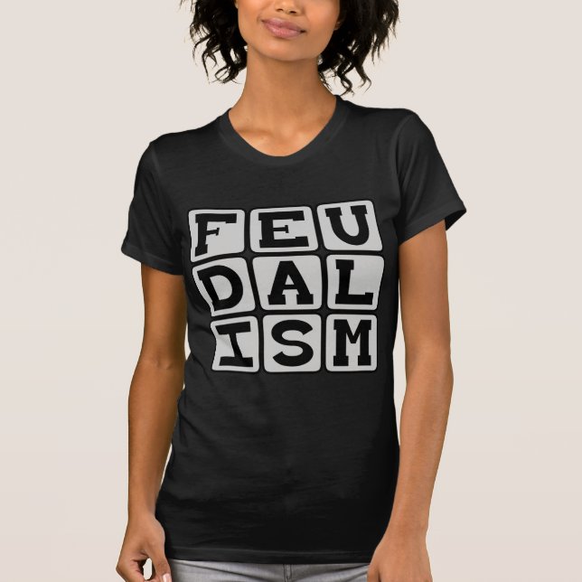 T-shirt Féodalisme, système social au Moyen Âge (Devant)