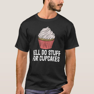 T-shirt Fera Des Stupéfiants Pour Les Cupcakes Les Femmes