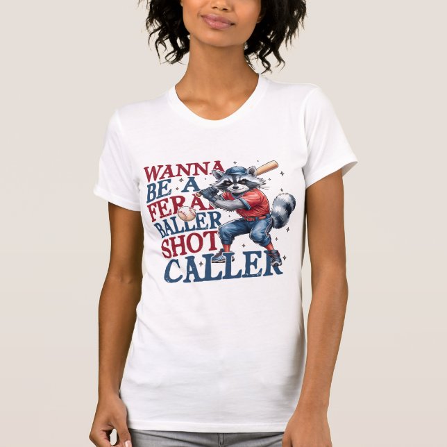 T-shirt Feral Baller, Shot Caller, Raccoon Meme, Funny Bas (Devant)