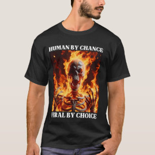 T-shirt Feral By Choice Funny Cringe Dur Skeleton meme Fl