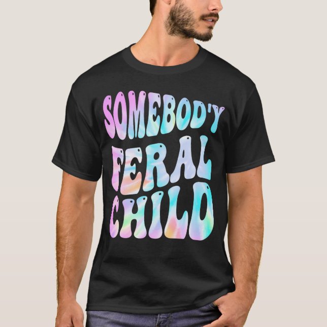 T-shirt Feral Child Funny Super Tie Dye (Sur Ba (Devant)