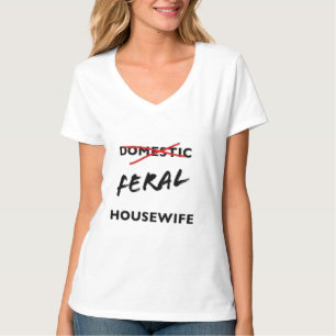 T-Shirt Feral Housewife