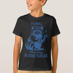 T-shirt Feral Like My Blood Sugar Raccoon Diabon
