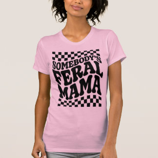 T-shirt Feral Mama Funny Family Gift de quelqu'un