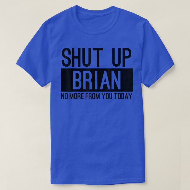 T-shirt Ferme Brian Plus De Toi Aujourd'Hui Drôle (Design devant)