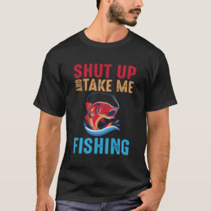 T-shirt Ferme-La Et Emmène-Moi Pêcher