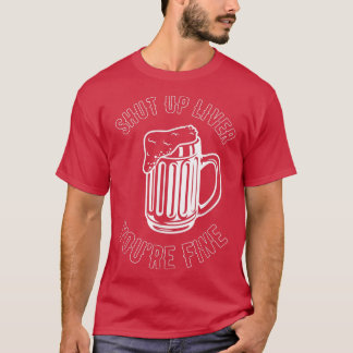 T-shirt Fermer le foie vous êtes fin bière brasse houblon