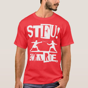 T-shirt fermer le stfu clôturer l'épée clôturer agilité