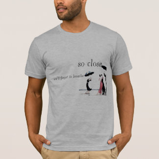 T-shirt fermez-ainsi nous oubliera de respirer