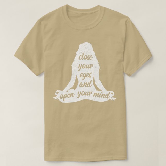 T-shirt Fermez Vos Yeux Et Ouvrez Votre Esprit Yoga Namast (Design devant)