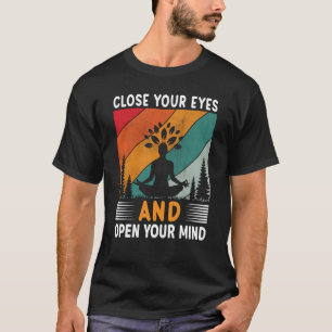 T-shirt Fermez vos yeux et ouvrez votre esprit Yoga Vintag