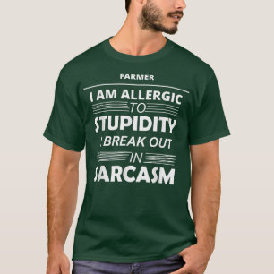 T-shirt Fermier Je Suis Allergique À La Stupidité