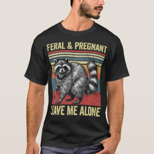 T-shirt Féroce Et Enceinte Laissez-Moi Tranquille Drôle De