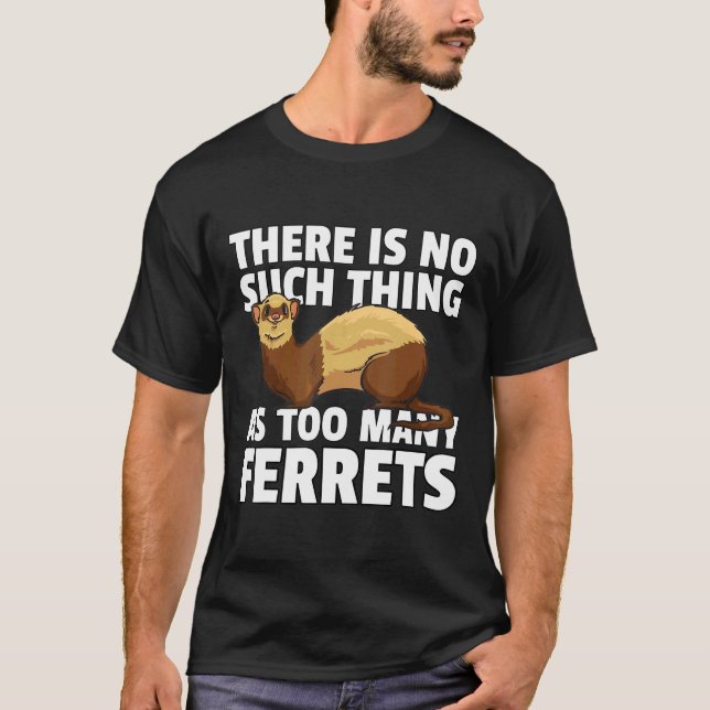 T-shirt Ferre For A Ferret Owner  (Devant)