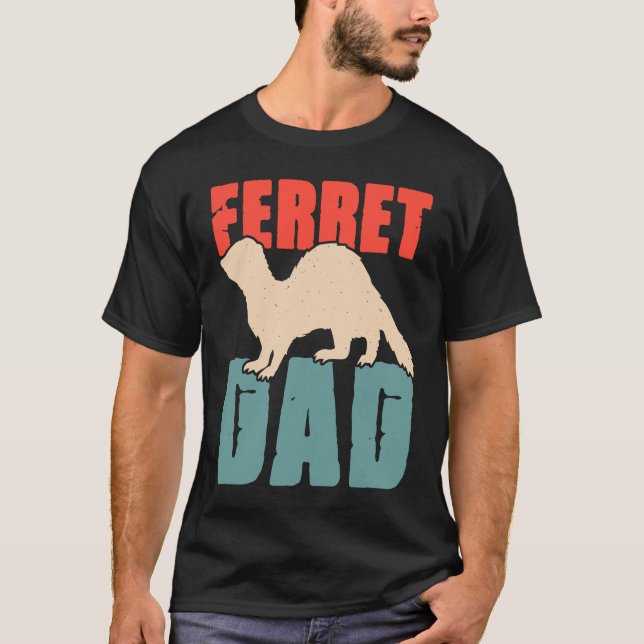T-shirt Ferret Dad for Ferret  and Owners  4 (Devant)
