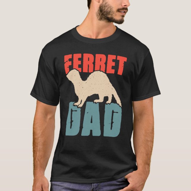T-shirt Ferret Dad for Ferret and Owners  5 (Devant)