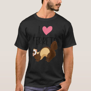 T-shirt Ferret Love Ferret Propriétaire I Love Ferrets