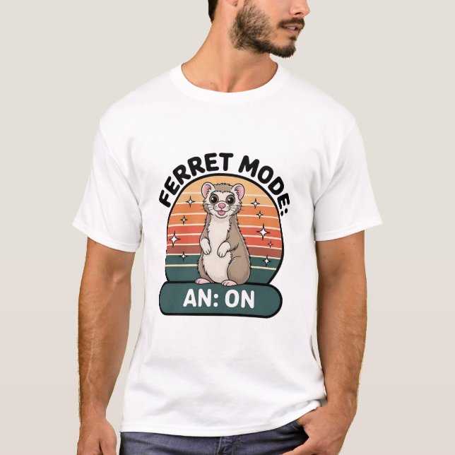 T-shirt Ferret Mode On Cute Retro Ferret Pet Lover Design (Devant)