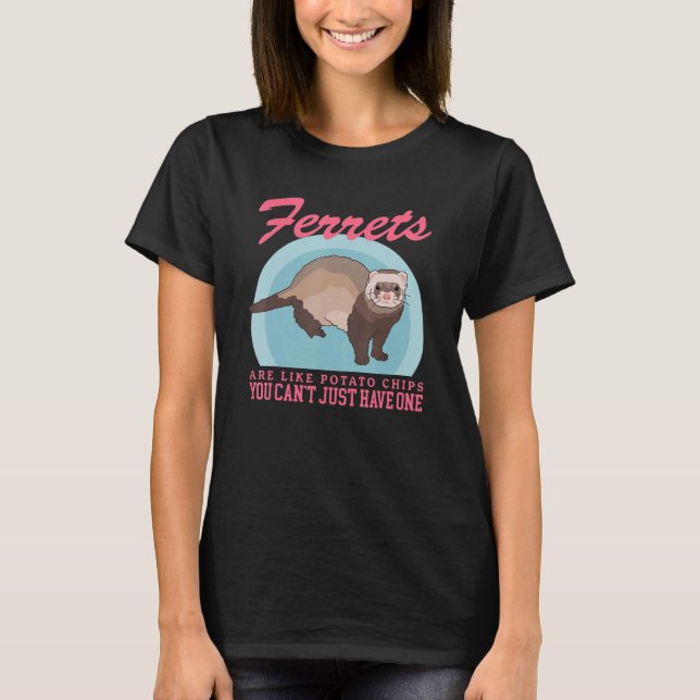 T-shirt Ferrets Are Like Owner Ferret (Devant)