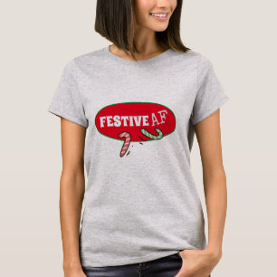 T-shirt Festive AF Funny Holiday