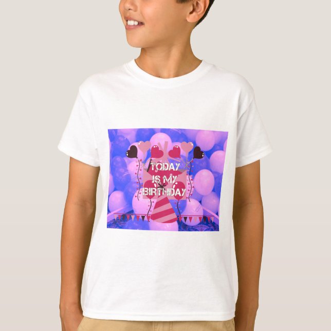 T-shirt Festive Anniversaire Design : Aujourd'hui est mon  (Devant)