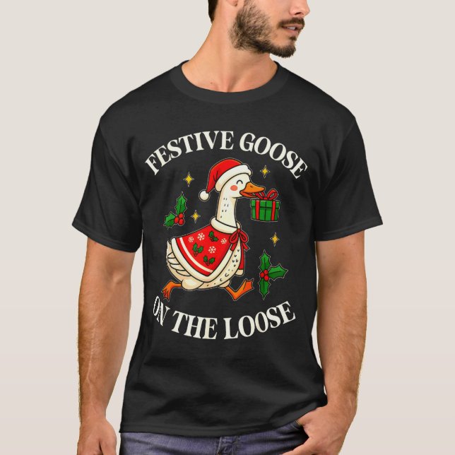 T-shirt Festive Goose On The Loose Funny Goosemas Christma (Devant)