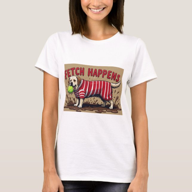 T-shirt Fetch Happy Poster humoristique boueux chien Labra (Devant)