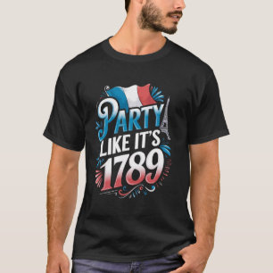 T-shirt Fête C'est 1789 Drapeau France Paris 14 juillet Ba