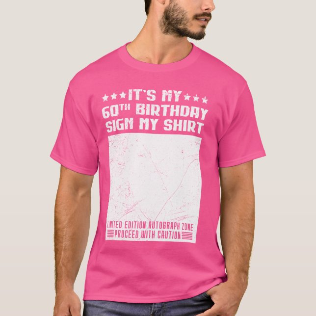 T-shirt Fête C'est mon 60e anniversaire Signer ma chemise  (Devant)