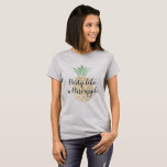 T-shirt Fête comme un ananas Anniversaire ou Mariage<br><div class="desc">Fête hawaïenne tropicale comme un Mariage d'ananas,  Bachelorette ou T-Shirt blanc d'anniversaire pour un mariage ou une fête d'anniversaire à Hawaii.</div>