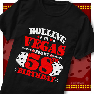 T-shirt Fête d'anniversaire de Rolling In Vegas 58 ans de