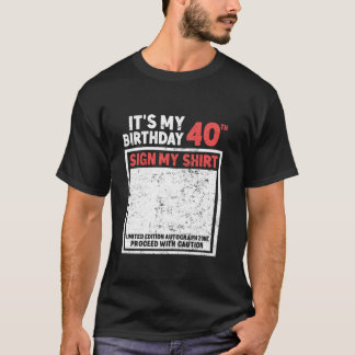 T-shirt Fête d'anniversaire Mon 40e anniversaire Signer ma